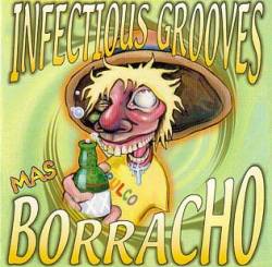 Infectious Grooves : Mas Borracho